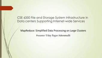 CSE 6350 File and Storage System Infrastructure in  Data centers Supporting Internet-wide Services