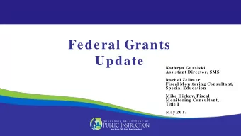 Federal Grants  Update  Kathryn Guralski,  Assistant Director, SMS  Rachel Zellm er,  Fiscal