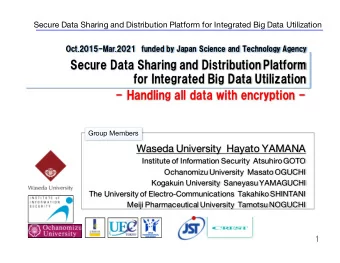 Secure Data Sharing and Distribution Platform  for Integrated Big Data Utilization  - Handling all