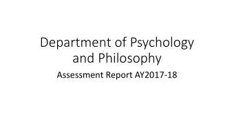 Department of Psychology  and Philosophy  Assessment Report AY2017-18  Assessment Procedures