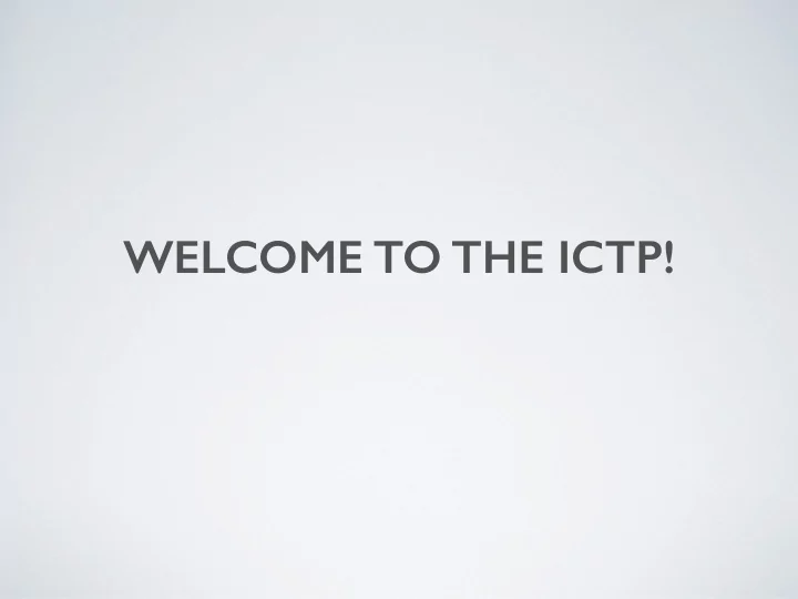 welcome to the ictp what is the ictp