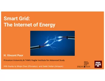 Smart Grid:  The Internet of Energy  H. Vincent Poor  Princeton University &amp; TAMU Hagler