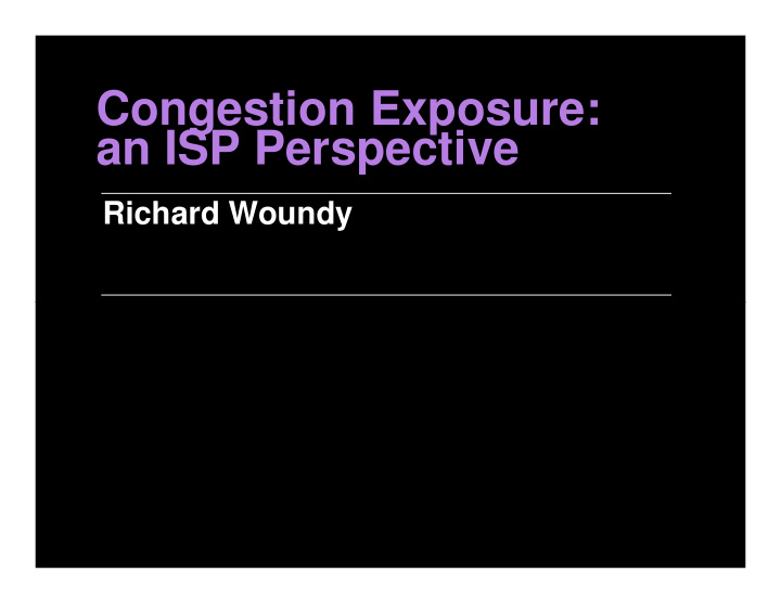 congestion exposure an isp perspective