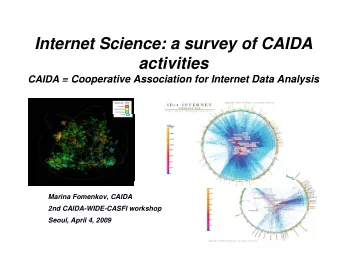 Internet Science: a survey of CAIDA  Internet Science: a survey of CAIDA  activities CAIDA =