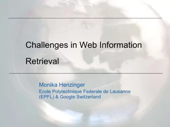 Challenges in Web Information  Retrieval  Monika Henzinger  Ecole Polytechnique Federale de