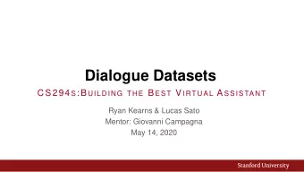 Dialogue Datasets C S294 S :B UILDING TH E B EST V IRTU AL A SSISTANT  Ryan Kearns &amp; Lucas Sato