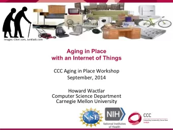 Aging in Place  with an Internet of Things  CCC  Aging  in  Place  Workshop