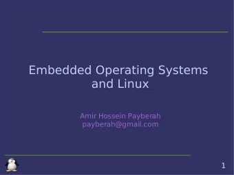 Embedded Operating Systems  and Linux  Amir Hossein Payberah  payberah@gmail.com  1  Agenda