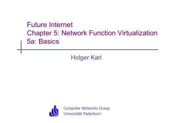 Future Internet  Chapter 5: Network Function Virtualization  5a: Basics  Holger Karl  Computer