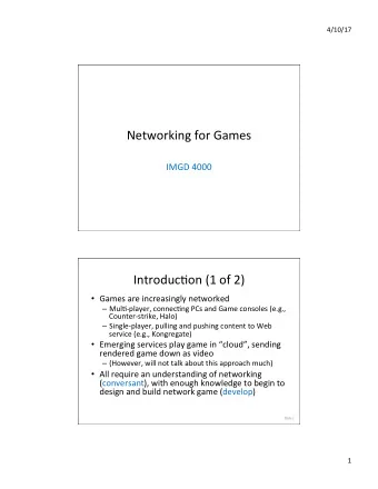 Networking  for  Games    IMGD  4000    Introduc&lt;on  (1  of  2)
