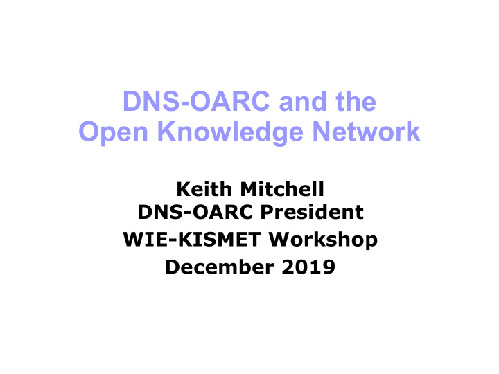 dns oarc and the open knowledge network