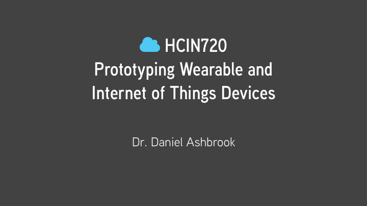 hcin720 prototyping wearable and internet of things