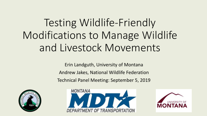 testing wildlife friendly modifications to manage