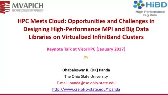 Libraries on Virtualized InfiniBand Clusters  Keynote Talk at VisorHPC (January 2017)  by