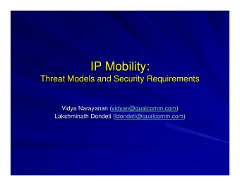 IP Mobility:  IP Mobility:  Threat Models and Security Requirements  Threat Models and Security