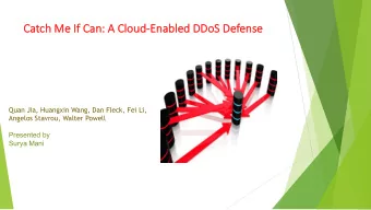 Ca  Catch  ch M  Me If Ca  e If Can: A Cl  A Clou  oud-En  -Enabled  ed DDoS  DDoS De  Defen  ense