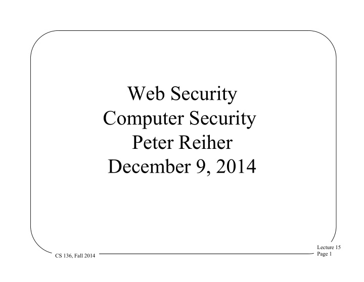 web security computer security peter reiher december 9