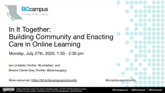 In It Together:  Building Community and Enacting  Care in Online Learning  Monday, July 27th, 2020,