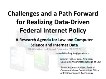 Challenges and a Path Forward  for Realizing Data-Driven  Federal Internet Policy  A Research