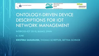 ONTOLOGY-DRIVEN DEVICE  DESCRIPTIONS FOR IOT  NETWORK MANAGEMENT  INTEROSS-IOT 2018, BILBAO, SPAIN