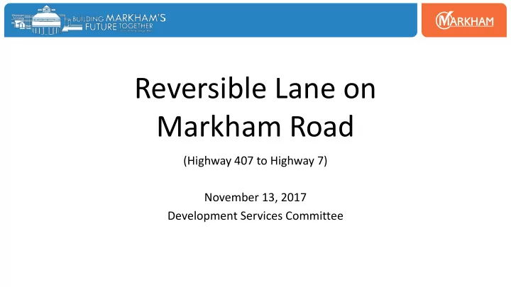 reversible lane on markham road