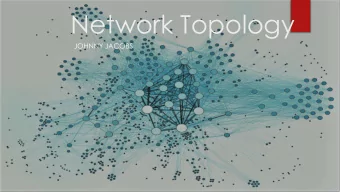 Network Topology  JOHNNY JACOBS  Networks as Graphs  Simplified abstraction  Intuitive
