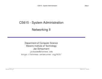 CS615 - System Administration  Networking II  Department of Computer Science  Stevens Institute of