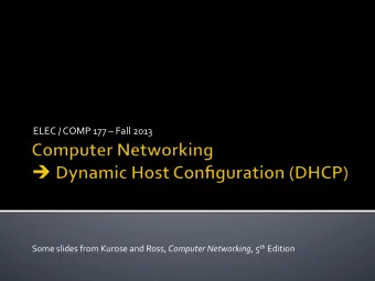 ELEC  /  COMP  177    Fall  2013   Some  slides  from  Kurose