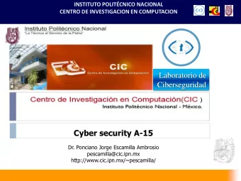 Ciberseguridad  Cyber security A-15  Dr. Ponciano Jorge Escamilla Ambrosio  pescamilla@cic.ipn.mx