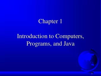 Programs, and Java  1  Objectives  To Know the basics  To write a simple Java program  To