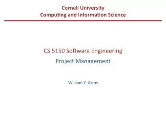 CS  5150  So(ware  Engineering    Project  Management        William  Y.