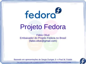 Projeto Fedora  Fbio Oliv  Embaixador do Projeto Fedora no Brasil  (fabio.olive@gmail.com)