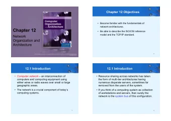 Chapter 12  Be able to describe the ISO/OSI reference  model and the TCP/IP standard.  Network