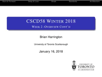CSCD58 W INTER 2018 W EEK 2 -O VERVIEW C ONT  D  Brian Harrington  University of Toronto