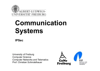 Communication  Systems  IPSec  University of Freiburg  Computer Science  Computer Networks and