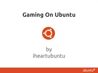 Gaming On Ubuntu  by  iheartubuntu  It's 2012 already.  Lets play some games.  Gaming in Ubuntu has
