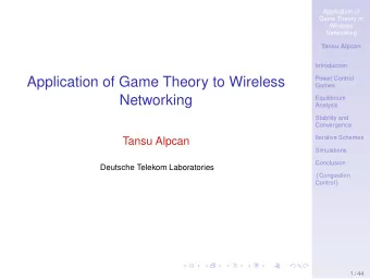 Application of Game Theory to Wireless  Power Control  Games  Networking  Equilibrium  Analysis