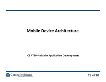 Mobile Device Architecture  CS 4720  Mobile Application Development  CS 4720  The Way Back Time