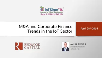 Trends in the IoT Sector  J A M E S  T U R I N O  jturino@redcapgroup.com  +1 212 508 7108