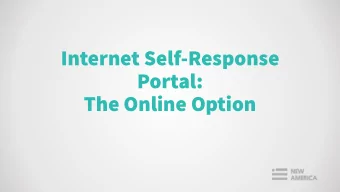 Internet Self-Response  Portal:  The Online Option  This Overview Includes:    Key things to