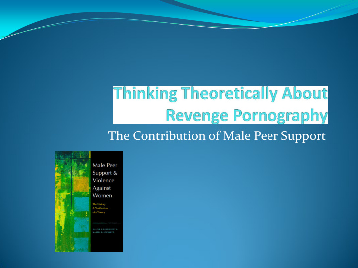 the contribution of male peer support what is revenge