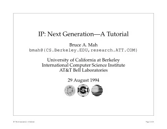 IP: Next GenerationA Tutorial  Bruce A. Mah  bmah@{CS.Berkeley.EDU,research.ATT.COM}  University
