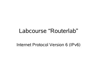 Labcourse Routerlab  Internet Protocol Version 6 (IPv6)  IPv4 Shortcomings   IPv4
