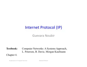 Internet  Protocol  (IP)    Guevara  Noubir   Textbook:  Computer Networks: A