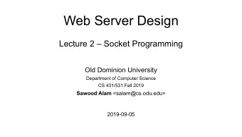 Web Server Design  Lecture 2  Socket Programming  Old Dominion University  Department of