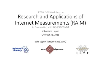 Research and Applications of  Internet Measurements (RAIM)  in Cooperation with ACM SIGCOMM