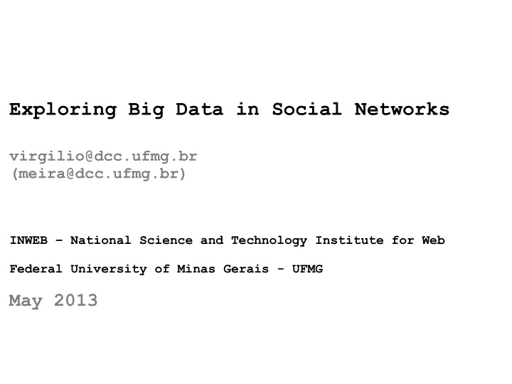 exploring big data in social networks