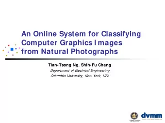 An Online System for Classifying  Computer Graphics I mages  from Natural Photographs  Tian-Tsong