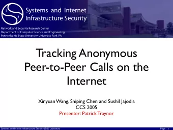 Tracking Anonymous  Peer-to-Peer Calls on the  Internet  Xinyuan Wang, Shiping Chen and Sushil