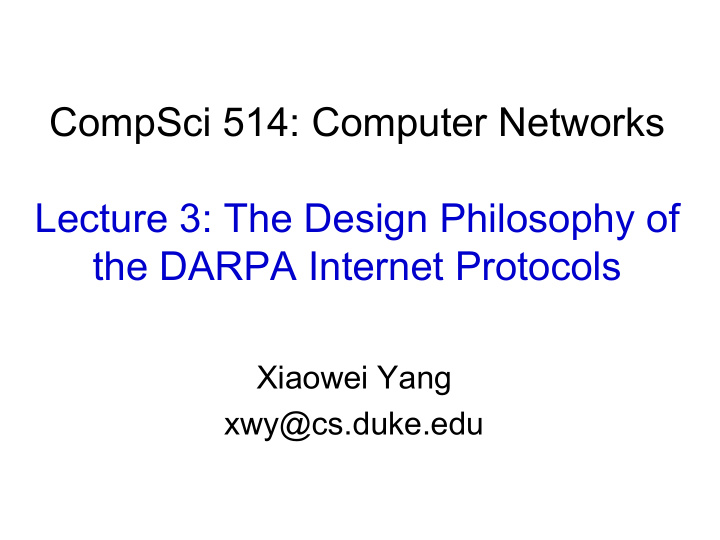 compsci 514 computer networks lecture 3 the design